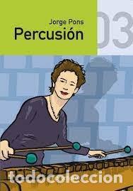 Libri: PERCUSION VOLUMEN 3 GRADO ELEMENTAL - PONS, JORGE