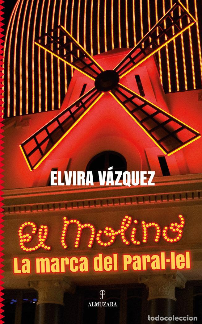Libri: EL MOLINO LA MARCA DEL PARALLEL - ELVIRA VAZQUEZ