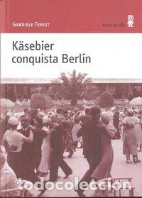 Livros: KASEBIER CONQUISTA BERLIN - TERGIT, GABRIELE