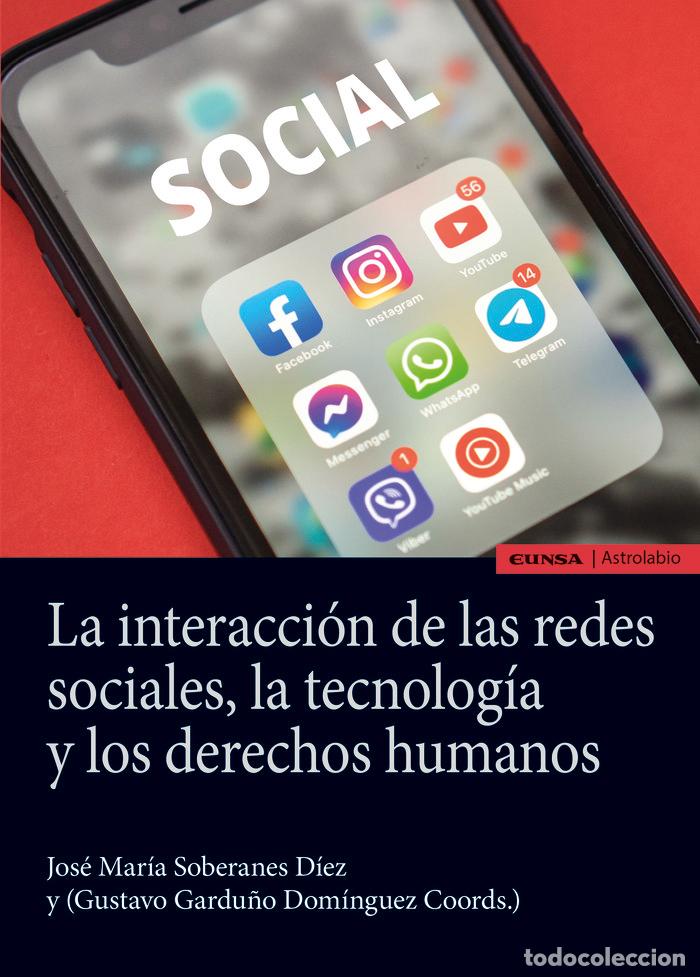 Libri: LA INTERACCION DE LAS REDES SOCIALES LA TECNOLOGIA Y DERECH - SOBERANES DIEZ, JOSE MARIA