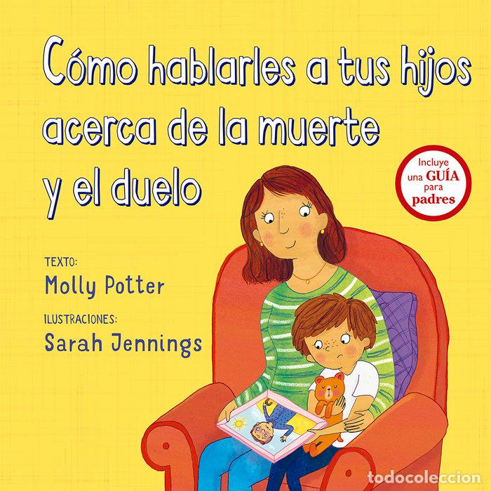 Libros: COMO HABLARLES A TUS HIJOS ACERCA DE LA MUERTE Y EL DUELO - JENNINGS, SARAH