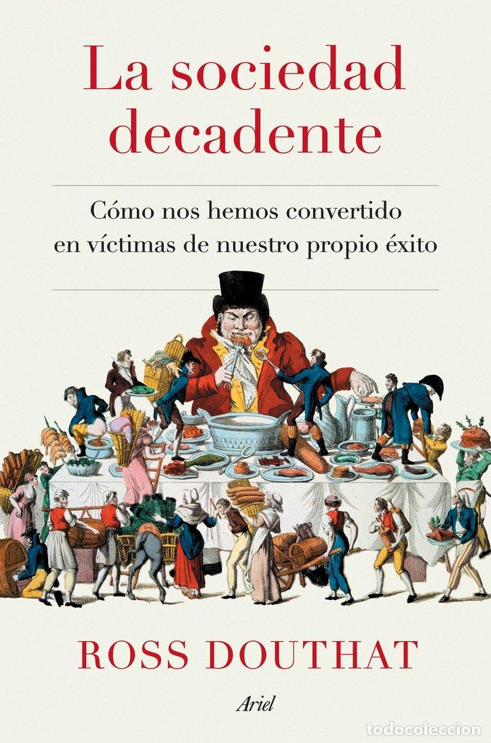 Libros: SOCIEDAD DECADENTE,LA - DOUTHAT, ROSS