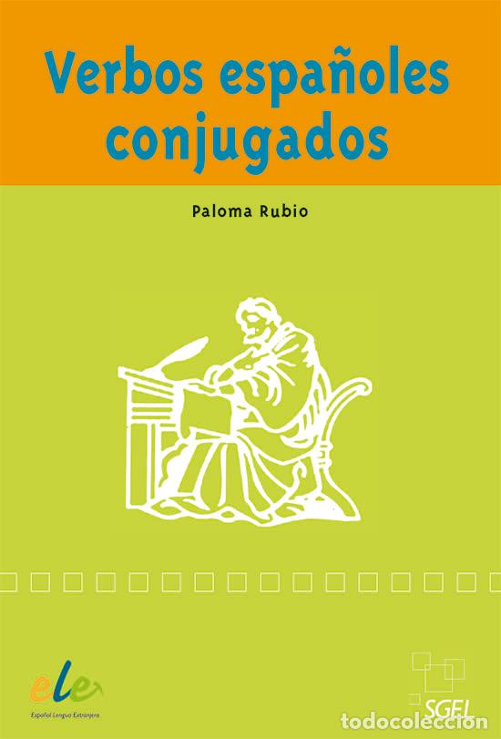 Libros: VERBOS ESPA&Ntilde;OLES CONJUGADOS SGEL - RUBIO, PALOMA