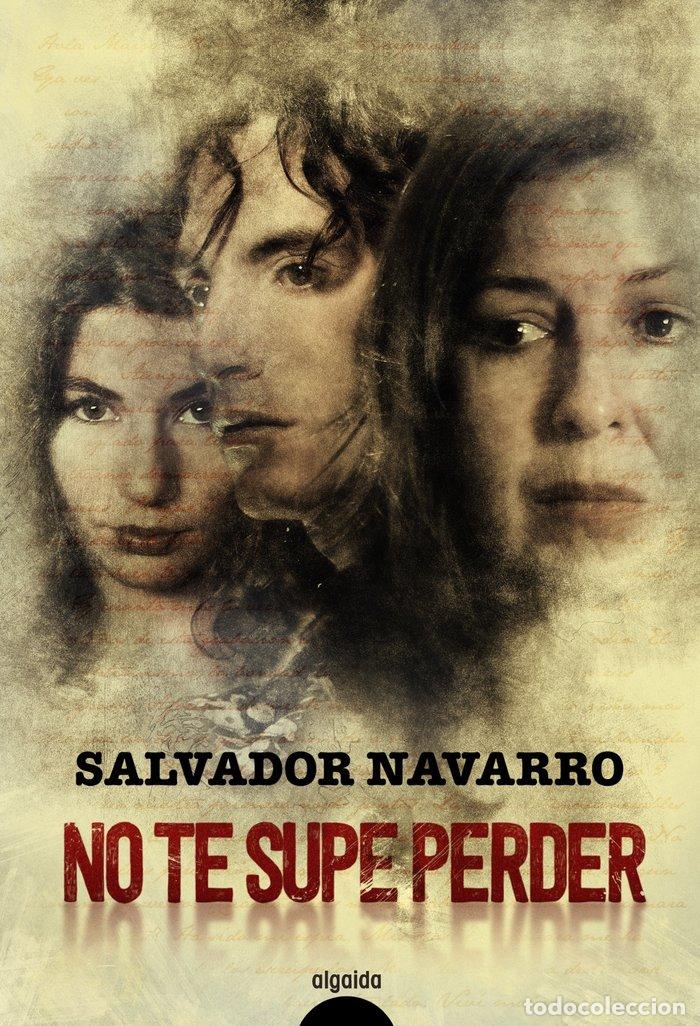 Libros: NO TE SUPE PERDER - NAVARRO, SALVADOR