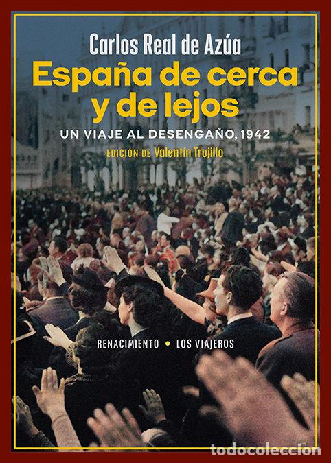 Livres: ESPA&Ntilde;A DE CERCA Y DE LEJOS - REAL DE AZUA, CARLOS