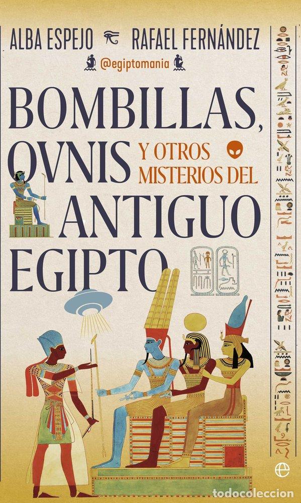 B&uuml;cher: BOMBILLAS OVNIS Y OTROS MISTERIOS DEL ANTIGUO EGIPTO - ESPEJO, ALBA Y FERNANDEZ, RAFAEL