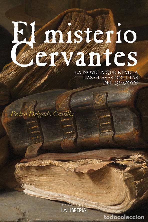 Libros: MISTERIO CERVANTES,EL - DELGADO CAVILLA, PEDRO