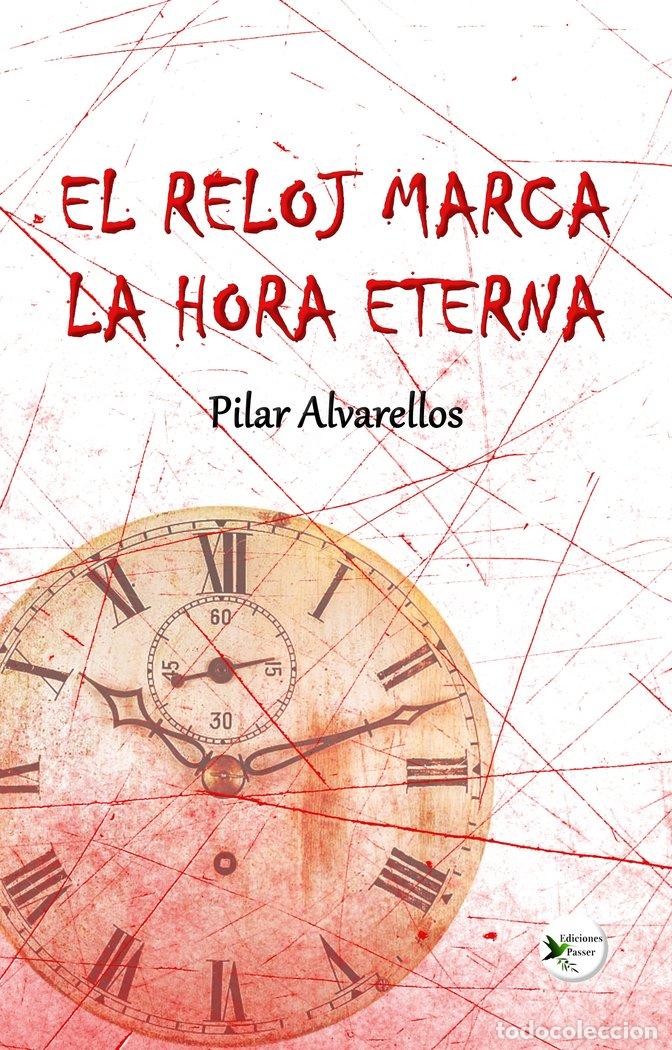 B&uuml;cher: EL RELOJ MARCA LA HORA ETERNA - ALVARELLOS, PILAR