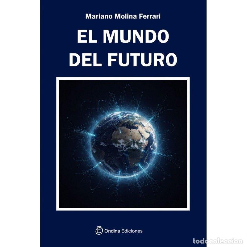 B&uuml;cher: EL MUNDO DEL FUTURO - MOLINA FERRARI, MARIANO