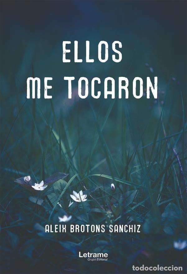 B&uuml;cher: ELLOS ME TOCARON - BROTONS SANCHIZ, ALEIX