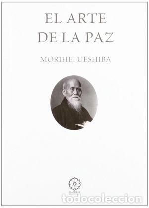 Libros: ARTE DE LA PAZ,EL - UESHIBA, MORIHEI