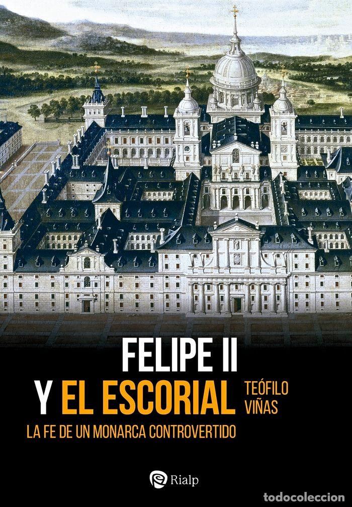 books: FELIPE II Y EL ESCORIAL - VI&Ntilde;AS ROMAN, TEOFILO