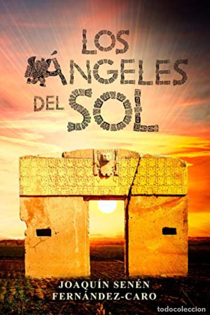 Libros: LOS &Aacute;NGELES DEL SOL - SENEN FERNANDEZ-CARO, JOAQUIN