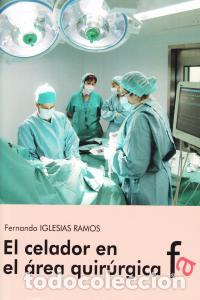 Libros: CELADOR EN EL AREA QUIRURGICA,EL - IGLESIAS RAMOS, FERNANDO