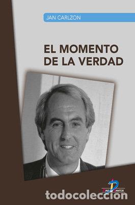 Libri: MOMENTO DE LA VERDAD,EL - CARLZON, J.