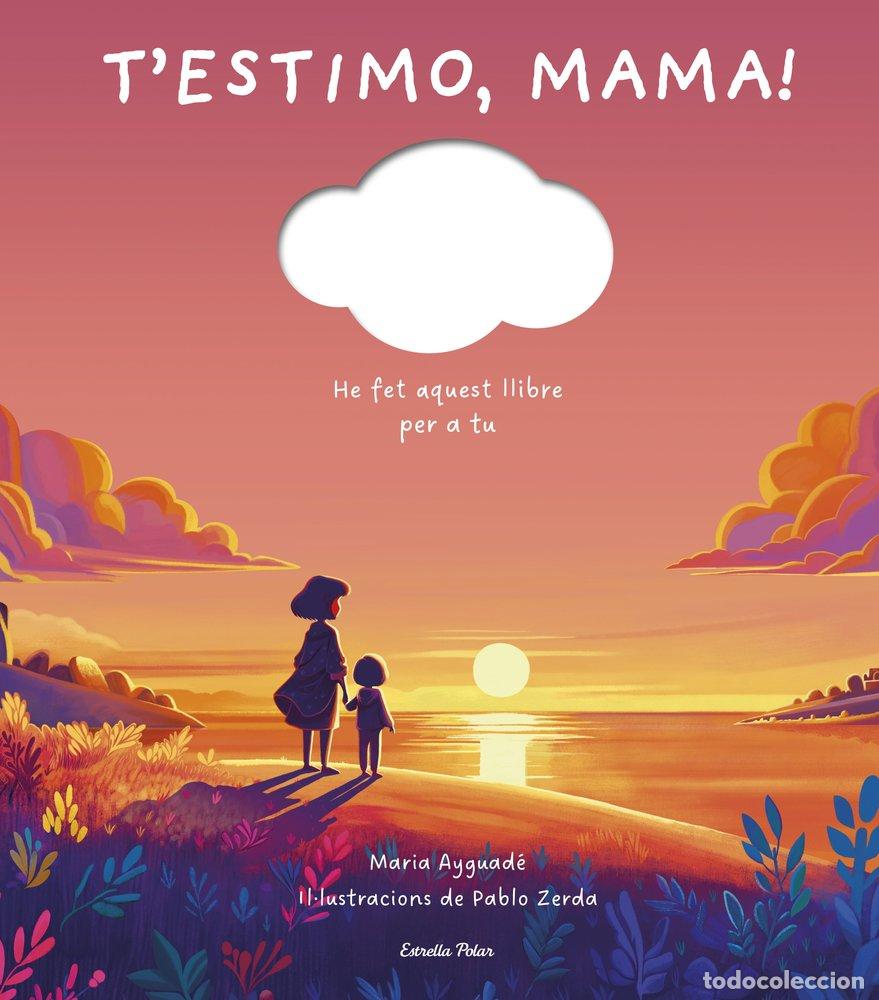 Libri: T'ESTIMO MAMA - AYGUADE, MARIA