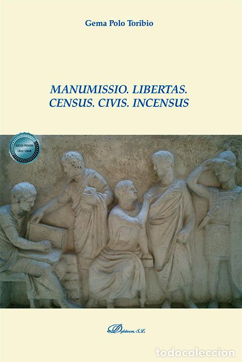 Libri: MANUMISSIO LIBERTAS CENSUS CIVIS INCENSUS - POLO TORIBIO, GEMA