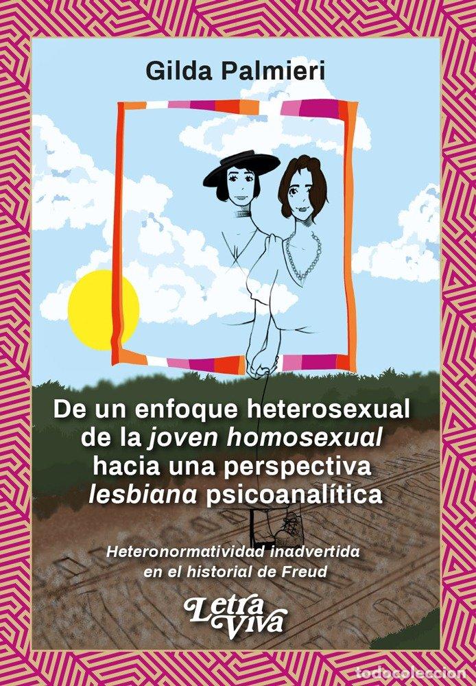 Libros: DE UN ENFOQUE HETEROSEXUAL DE LA JOVEN HOMOSEXUAL HACIA UNA - GILDA PALMIERI