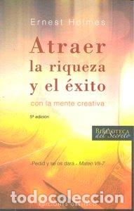 Libros: ATRAER LA RIQUEZA Y EL EXITO - HOLMES, ERNEST