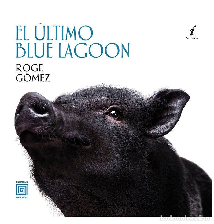 Libros: EL ULTIMO BLUE LAGOON - ROGE GOMEZ