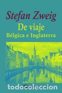 Libri: DE VIAJE BELGICA E INGLATERRA - ZWEIG, STEFAN