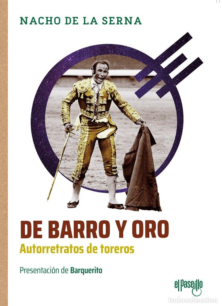 Livres: DE BARRO Y ORO AUTORRETRATOS DE TOREROS - DE LA SERNA, NACHO