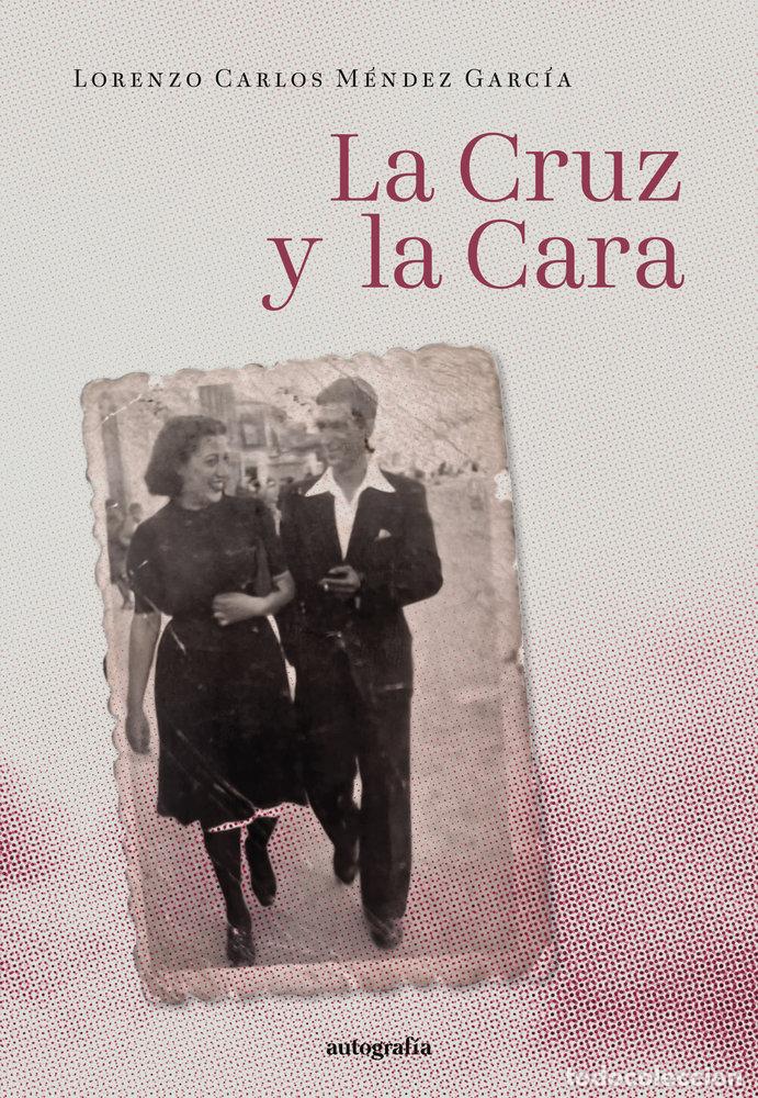 books: LA CRUZ Y LA CARA - CARLOS MENDEZ GARCIA, LORENZO
