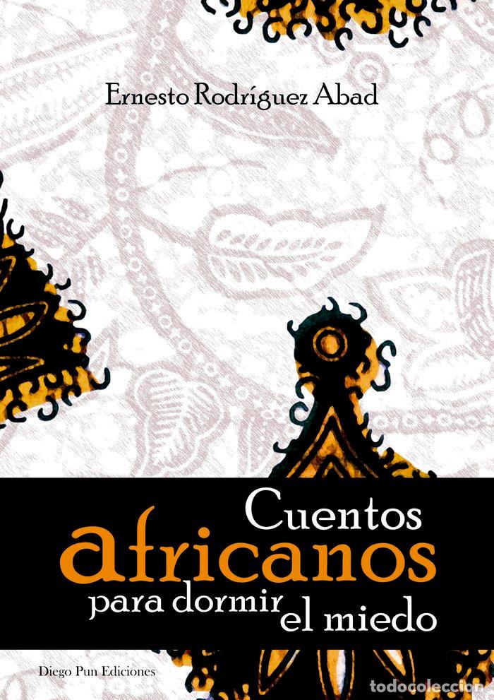 books: CUENTOS AFRICANOS PARA DORMIR EL MIEDO - ERNESTO RODRIGUEZ ABAD