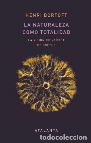 Libros: NATURALEZA COMO TOTALIDAD,LA - BORTOFT, HENRI