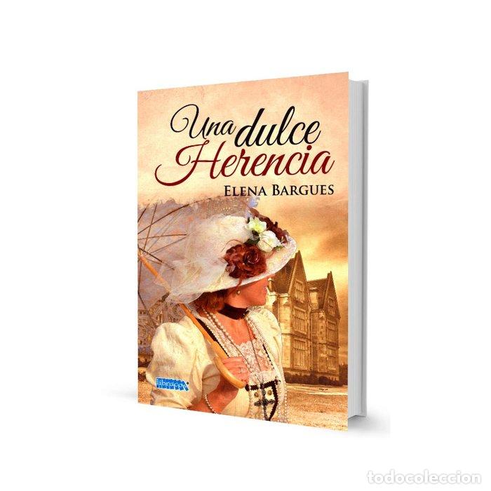 Libros: UNA DULCE HERENCIA - BARGUES CAPA, ELENA