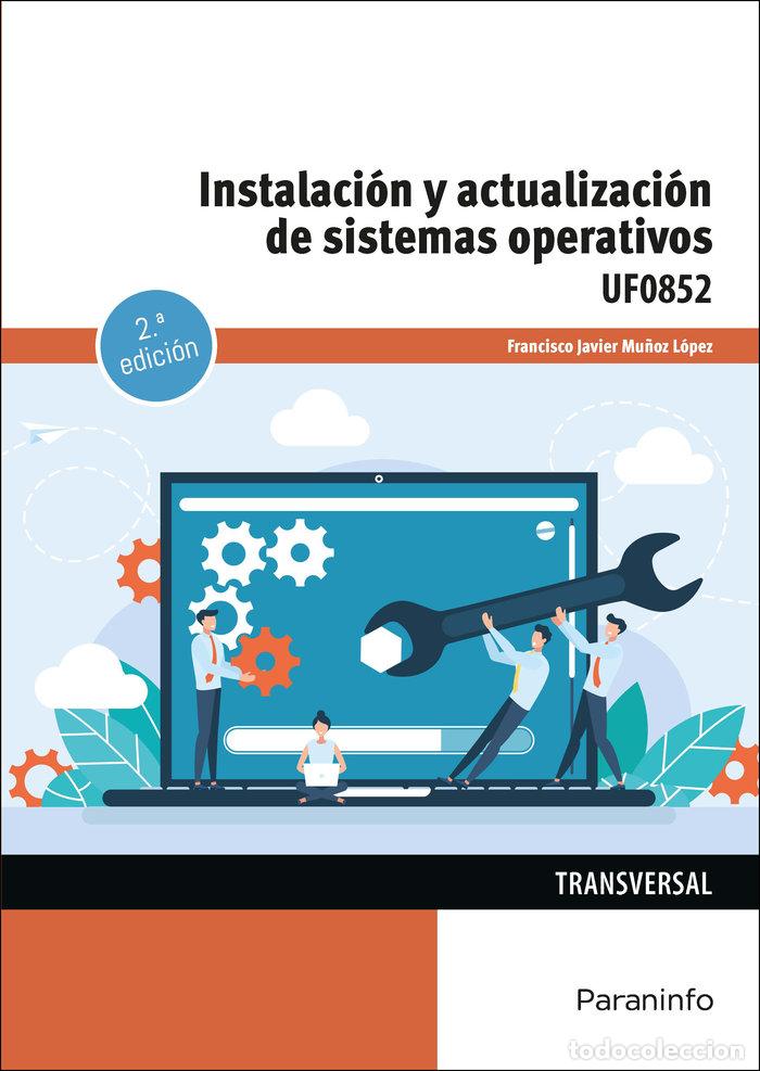 B&uuml;cher: INSTALACION Y ACTUALIZACION DE SISTEMAS OPERATIVOS - MU&Ntilde;OZ LOPEZ, FRANCISCO JAVIER