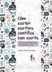 Livres: COMO ESCRIBIR ESCRITURA CIENTIFICA BIEN ESCRITA - DEL CASTILLO AGUAS, ANGELES