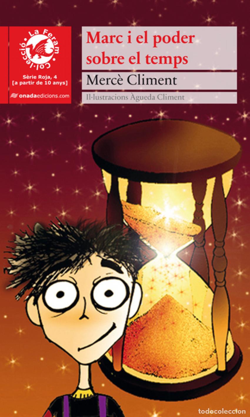 Livres: (CAT).MARC I EL PODER SOBRE EL TEMPS.(LA FERAM.SERIE ROJA) - CLIMENT, MERCE