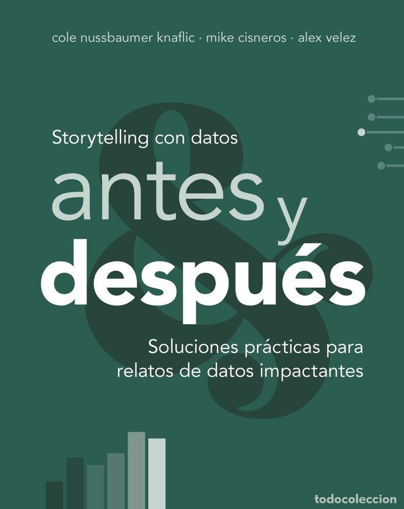 B&uuml;cher: STORYTELLING CON DATOS ANTES Y DESPUES - NUSSBAUMER KNAFLIC, COLE