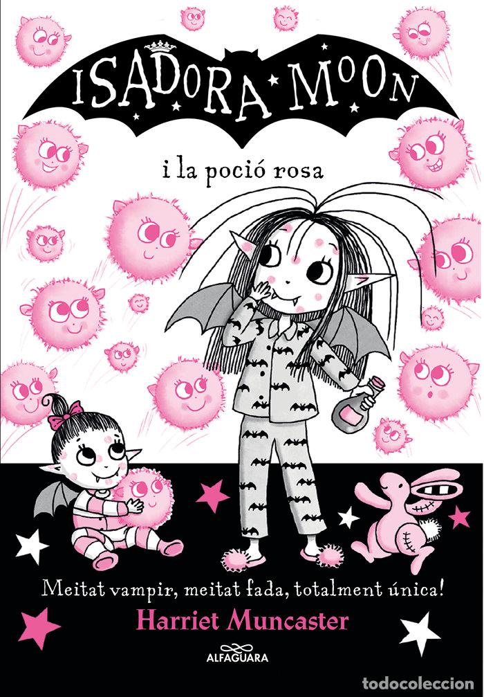 Libros: LA ISADORA MOON I LA POCIO ROSA - MUNCASTER, HARRIET