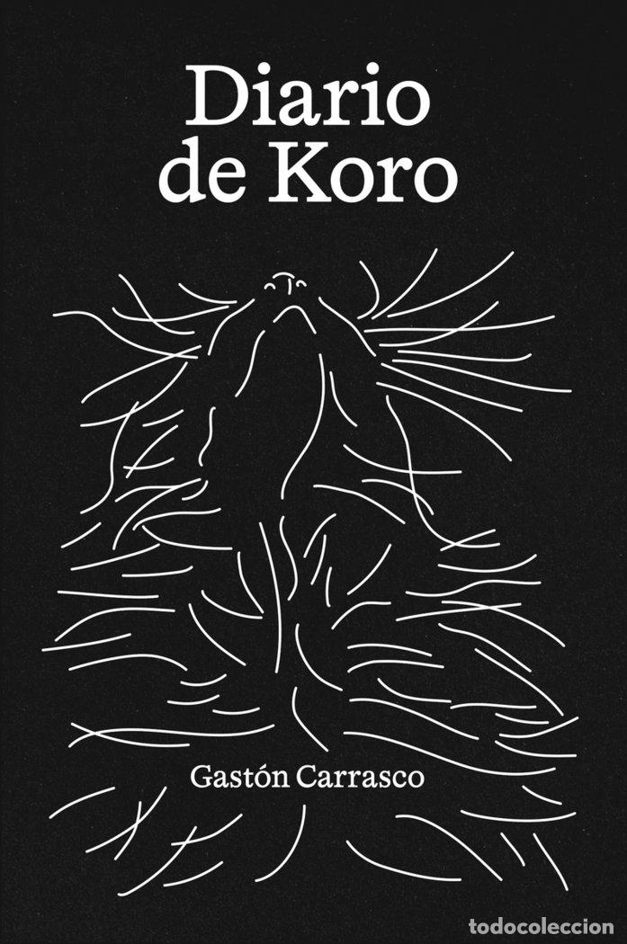 Libros: DIARIO DE KORO - CARRASCO AGUILAR, GASTON