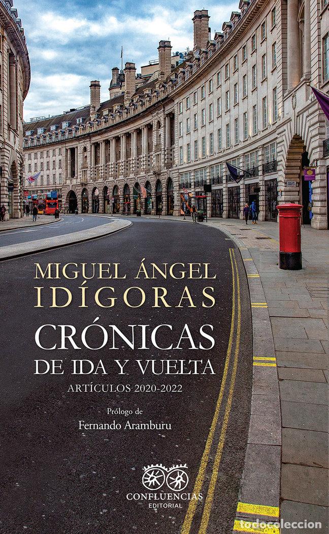 Libri: CRONICAS DE IDA Y VUELTA - IDIGORAS, MIGUEL ANGEL