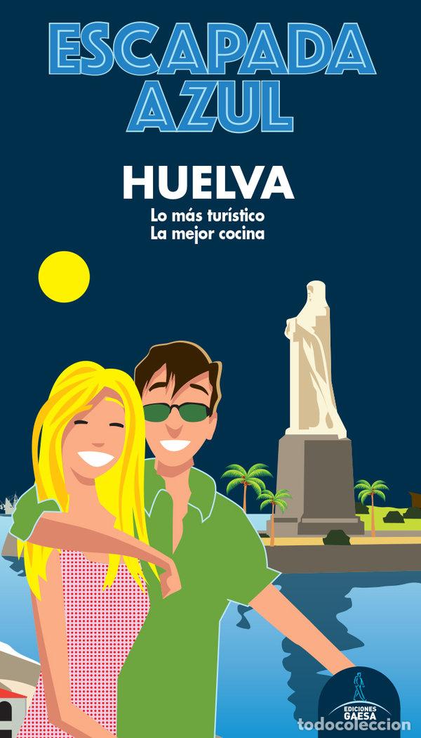 Libri: HUELVA ESCAPADA - LEDRADO, PALOMA