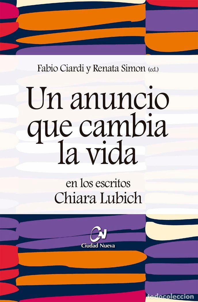 Livros: UN ANUNCIO QUE CAMBIA LA VIDA EN LOS ESCRITOS DE CHIARA LUBI - .