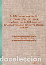 Libri: EL TALLER DE ENCUADERNACION DE TOMAS COBO Y SUCESORES Y SU R - CARPALLO BAUTISTA, ANTONIO