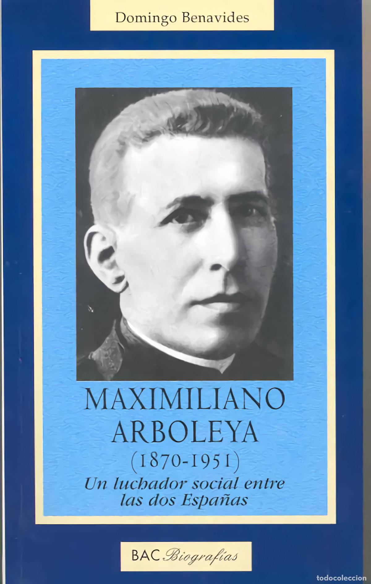 Libri: MAXIMILIANO ARBOLEYA.(1870-1951) - Benavides, Domingo