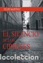 Livres: SILENCIO DE LOS CIPRESES,EL - FELIPE MARTINEZ