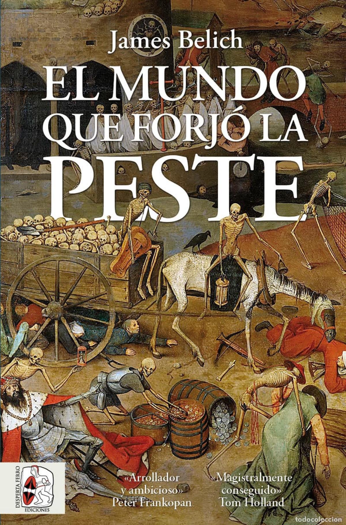 B&uuml;cher: EL MUNDO QUE FORJ&Oacute; LA PESTE - Belich, James