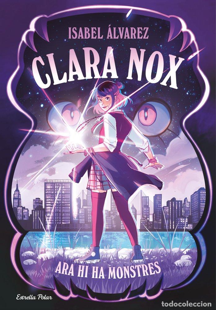 books: CLARA NOX 1 ARA HI HA MONSTRES - ALVAREZ, ISABEL
