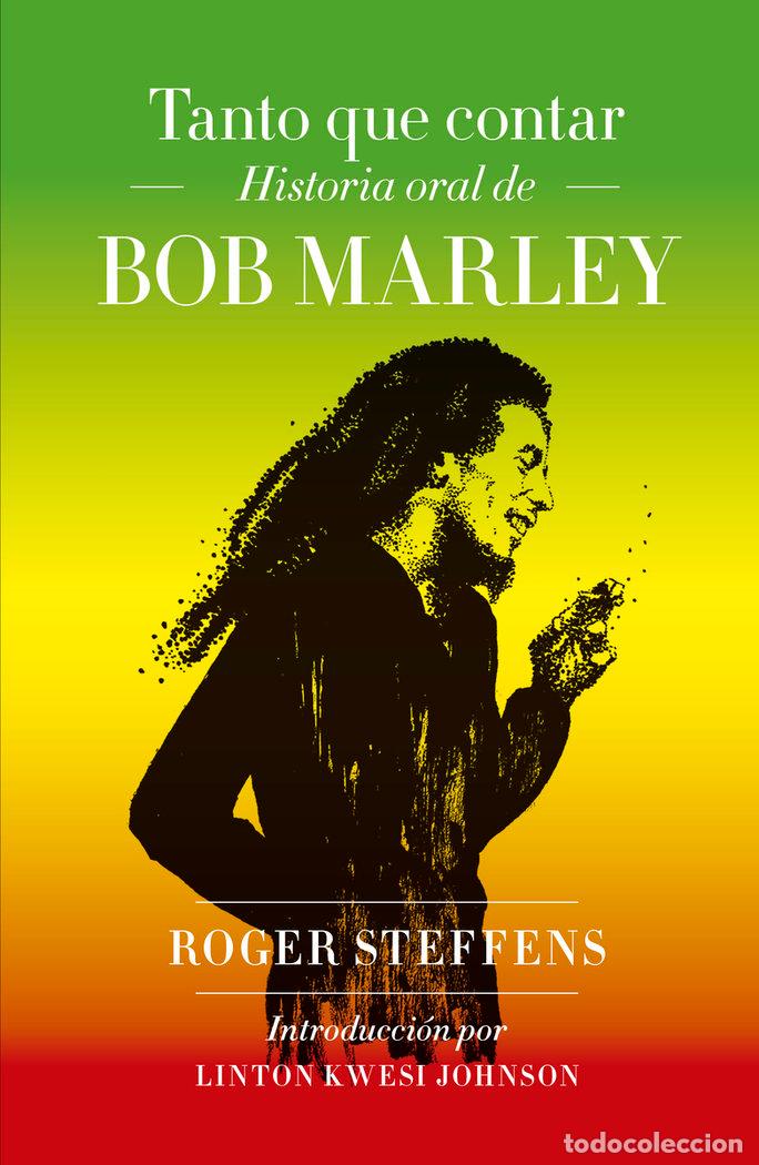 Livres: TANTO QUE CONTAR LA HISTORIA ORAL DE BOB MARLEY - STEFFENS, ROGER