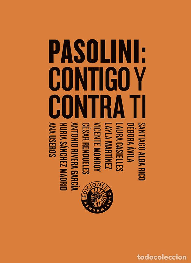 Livres: PASOLINI CONTIGO Y CONTRA TI - ALBA RICO, SANTIAGO