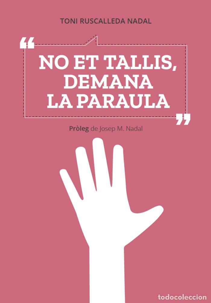 Livres: NO ET TALLIS DEMANA LA PARAULA - NADAL RUSCALLEDA, TONI