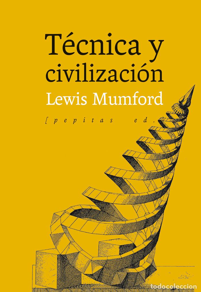 Libri: TECNICA Y CIVILIZACION - MUMFORD, LEWIS