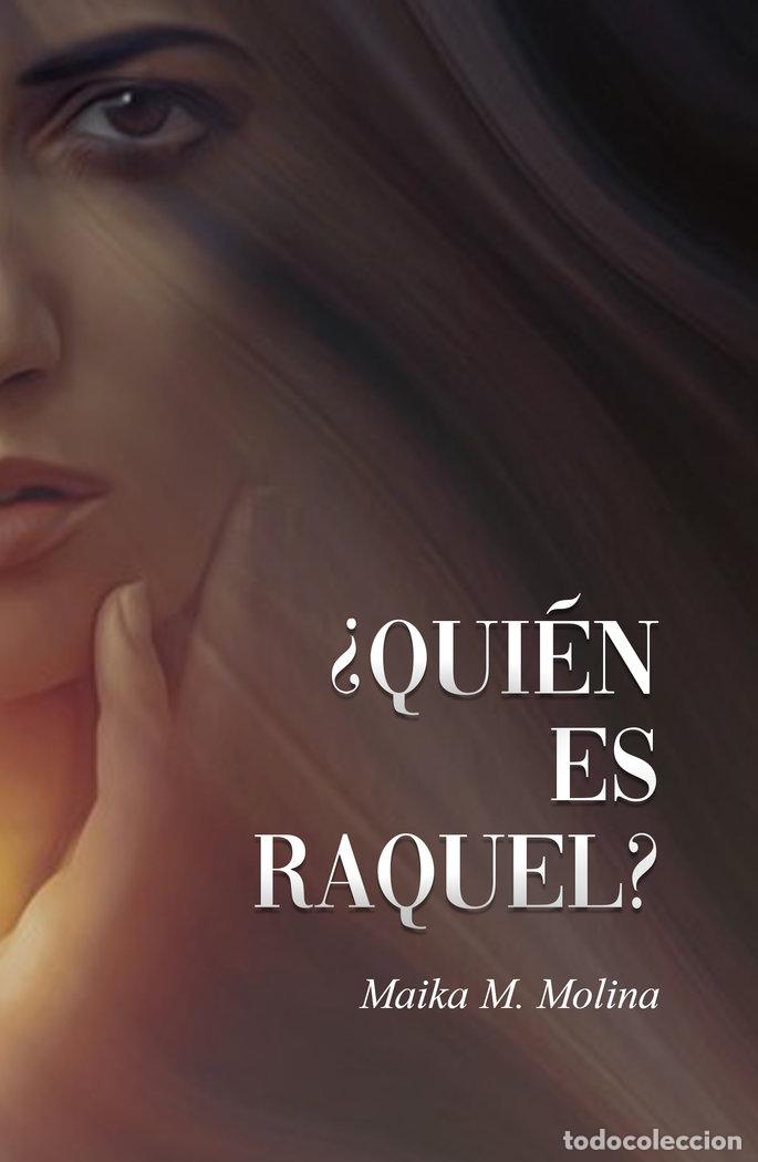 Libri: &iquest;QUIEN ES RAQUEL? - M. MOLINA, MAIKA