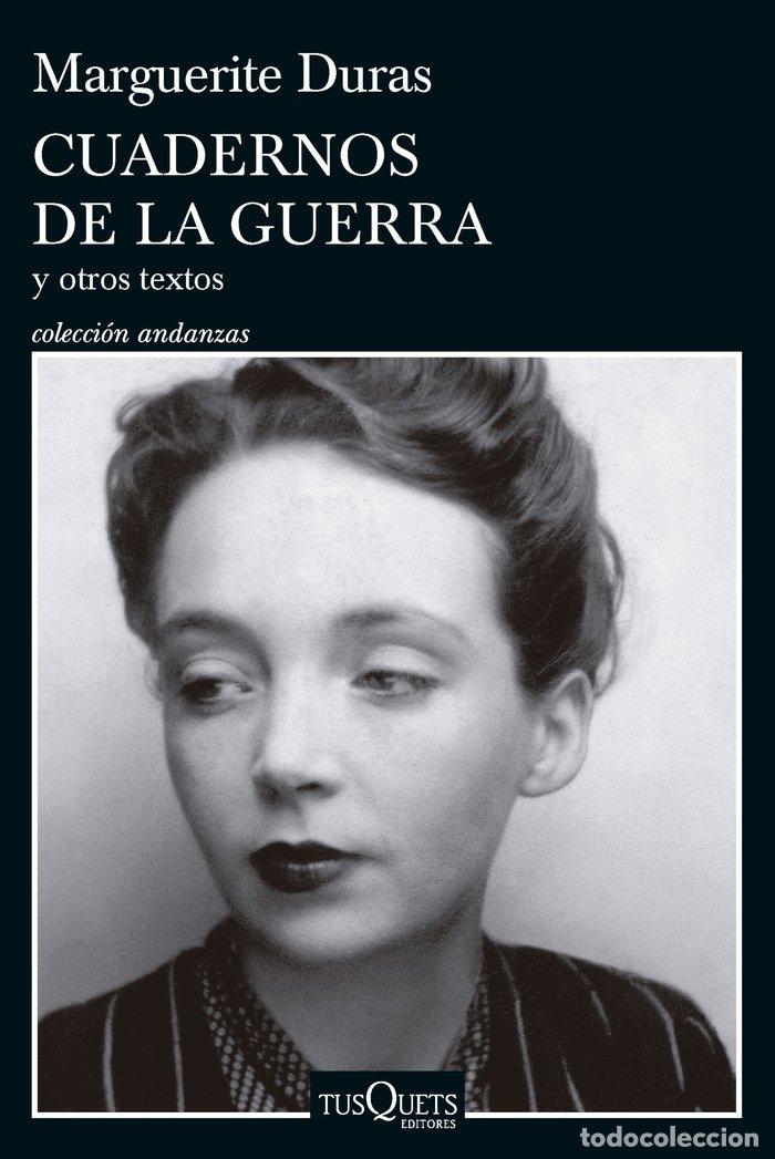 Livres: CUADERNOS DE LA GUERRA Y OTROS TEXTOS - MARGUERITE DURAS